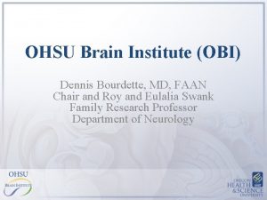 OHSU Brain Institute OBI Dennis Bourdette MD FAAN