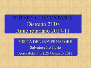 ROTARY CLUB CATANIA Distretto 2110 Anno rotariano 2010