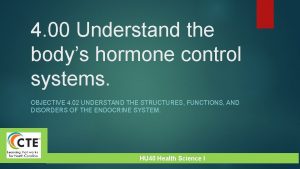 4 00 Understand the bodys hormone control systems