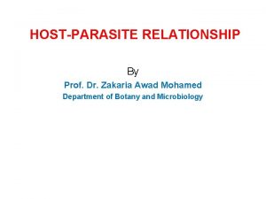 HOSTPARASITE RELATIONSHIP By Prof Dr Zakaria Awad Mohamed