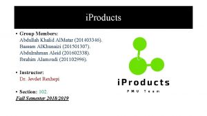 i Products Group Members Abdullah Khalid Al Matar