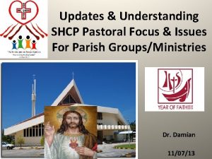 Updates Understanding SHCP Pastoral Focus Issues For Parish