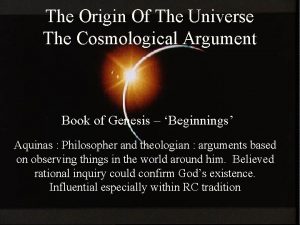 The Origin Of The Universe The Cosmological Argument