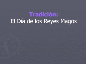 Tradicin El Da de los Reyes Magos Una