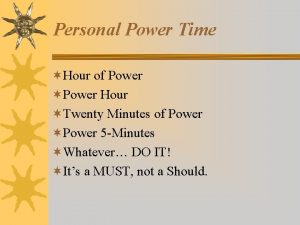 Personal Power Time Hour of Power Power Hour