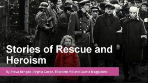 Stories of Rescue and Heroism By Sveva Bengala