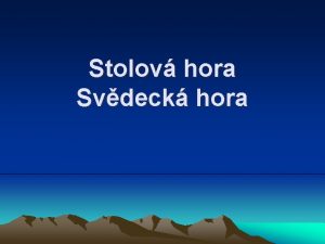 Stolov hora Svdeck hora Stolov hora Chimant jedna