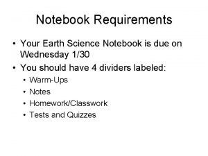 Notebook Requirements Your Earth Science Notebook is due
