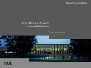 Innovation p Roskilde Universitetsbibliotek Peter Sndergaard forfatter Faktaboks