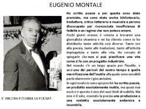 EUGENIO MONTALE E ANCORA POSSIBILE LA POESIA Ho