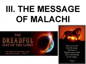 III THE MESSAGE OF MALACHI III THE MESSAGE