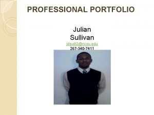 PROFESSIONAL PORTFOLIO Julian Sullivan jdsulli 2ncsu edu 267