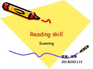 Reading skill Scanning 20130201112 preview 1 What is