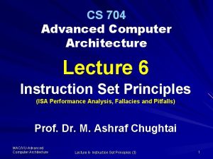 CS 704 Advanced Computer Architecture Lecture 6 Instruction