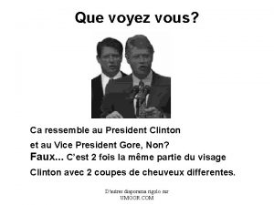 Que voyez vous Ca ressemble au President Clinton