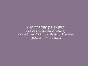 LAS TARDES DE ENERO de Juan Ramn Jimnez