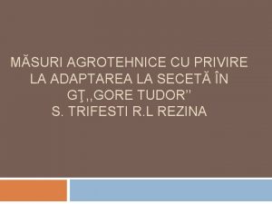 MSURI AGROTEHNICE CU PRIVIRE LA ADAPTAREA LA SECET