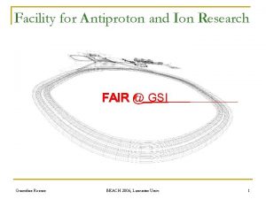 Facility for Antiproton and Ion Research FAIR GSI