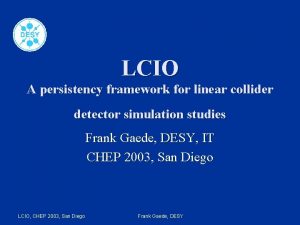 LCIO A persistency framework for linear collider detector