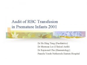 Audit of RBC Transfusion in Premature Infants 2001