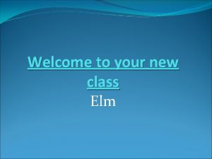 Welcome to your new class Elm Timetable 2012