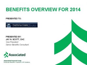 BENEFITS OVERVIEW FOR 2014 PRESENTED TO PRESENTED BY