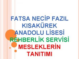 FATSA NECP FAZIL KISAKREK ANADOLU LSES REHBERLK SERVS