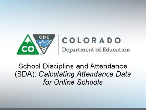 School Discipline and Attendance SDA Calculating Attendance Data