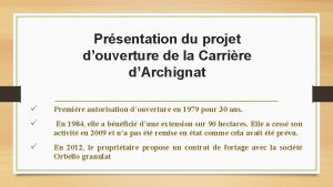 Prsentation du projet douverture de la Carrire dArchignat