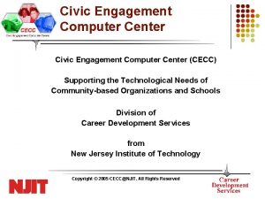Civic Engagement Computer Center CECC Supporting the Technological