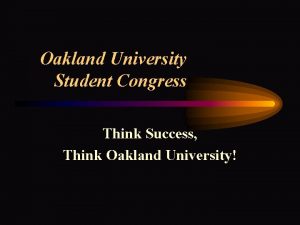 Oakland University Student Congress Think Success Think Oakland