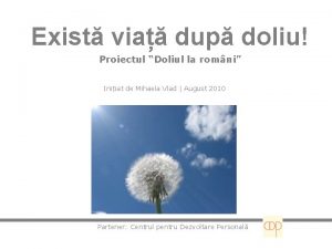 Exist via dup doliu Proiectul Doliul la romni