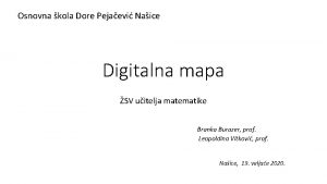 Osnovna kola Dore Pejaevi Naice Digitalna mapa SV