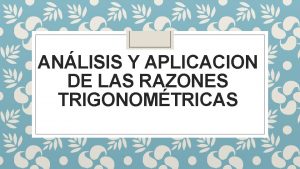 ANLISIS Y APLICACION DE LAS RAZONES TRIGONOMTRICAS Seno