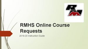 RMHS Online Course Requests 2019 20 Instruction Guide