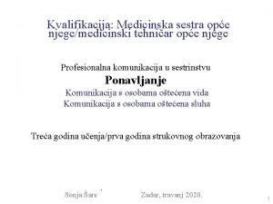 Kvalifikacija Medicinska sestra ope njegemedicinski tehniar ope njege