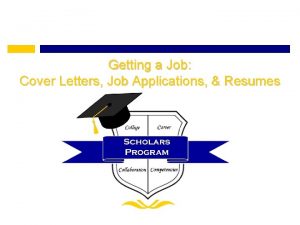 Getting a Job Cover Letters Job Applications Resumes