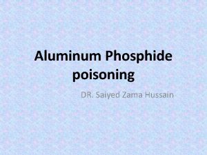 Aluminum Phosphide poisoning DR Saiyed Zama Hussain LEARNING