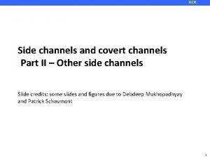 UCR Side channels and covert channels Part II