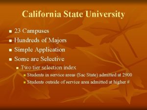 California State University n n 23 Campuses Hundreds