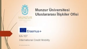 Munzur niversitesi Uluslararas likiler Ofisi KA107 International Credit