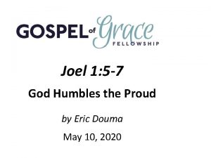 Joel 1 5 7 God Humbles the Proud