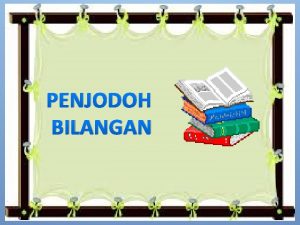 PENJODOH BILANGAN Perkataan ErtiKegunaan Contoh angkatan kumpulan seragam