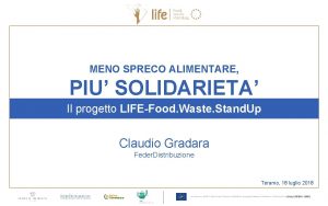 MENO SPRECO ALIMENTARE PIU SOLIDARIETA Il progetto LIFEFood