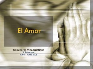 El Amor Caminar la Vida Cristiana II Trimestre