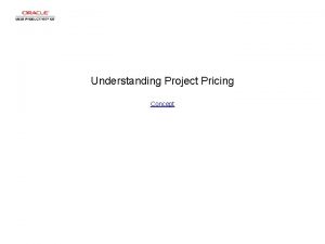 Understanding Project Pricing Concept Understanding Project Pricing Understanding