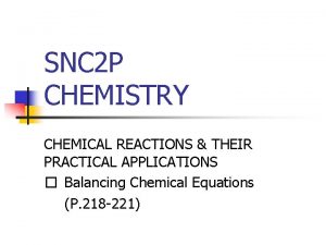 SNC 2 P CHEMISTRY CHEMICAL REACTIONS THEIR PRACTICAL