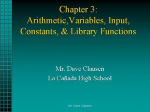 Chapter 3 Arithmetic Variables Input Constants Library Functions