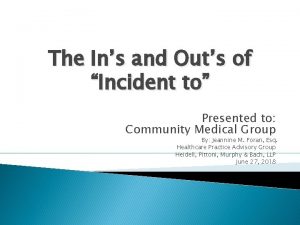 The Ins and Outs of Incident to Presented