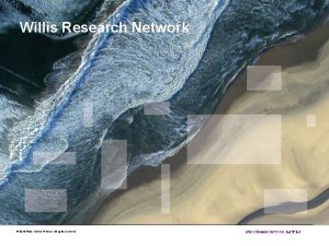 Willis Research Network 2016 Willis Towers Watson All